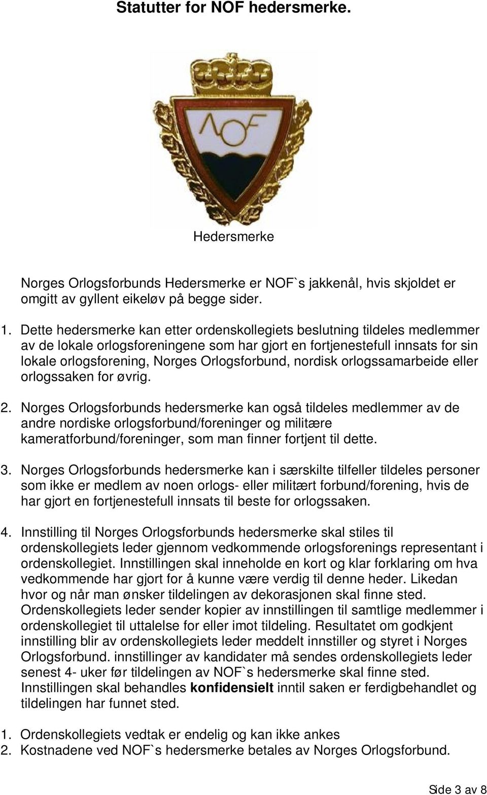 nordisk orlogssamarbeide eller orlogssaken for øvrig. 2.