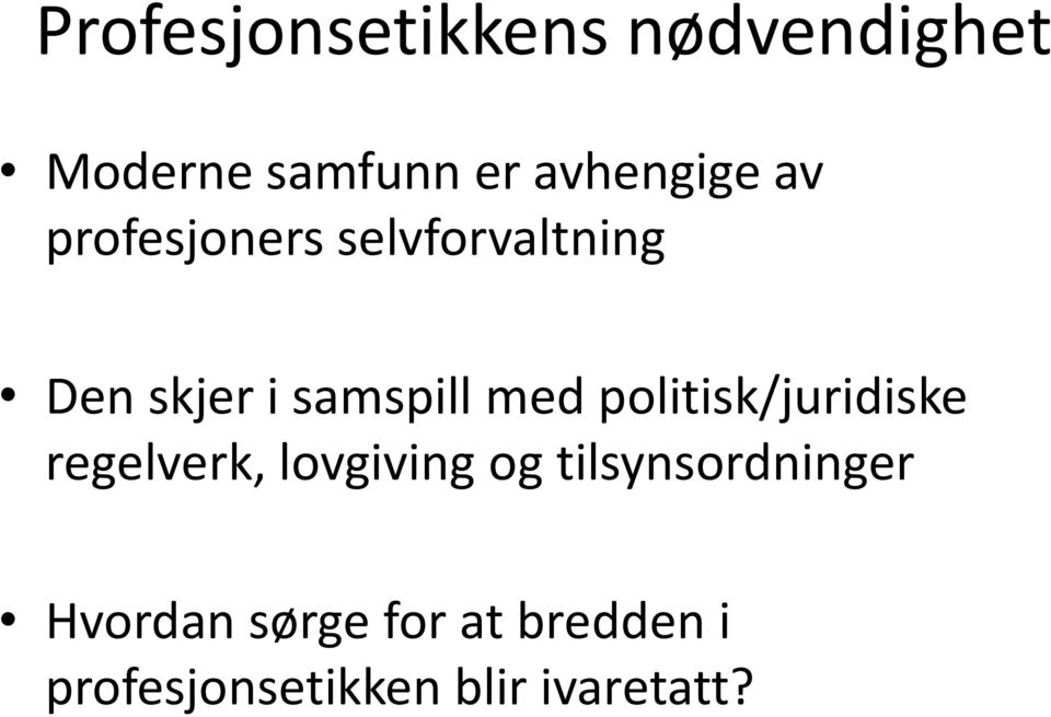 politisk/juridiske regelverk, lovgiving og tilsynsordninger