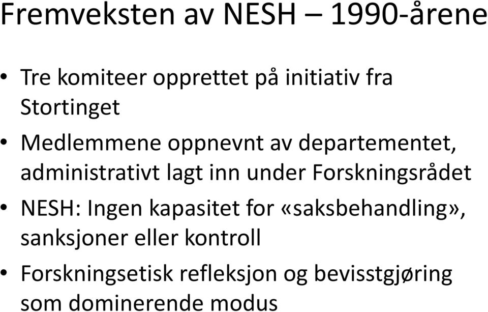 under Forskningsrådet NESH: Ingen kapasitet for «saksbehandling»,