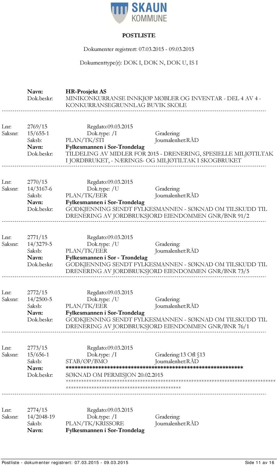 SKOGBRUKET Lnr: 2770/15 Regdato:09.03.2015 Saksnr: 14/3167-6 Dok.