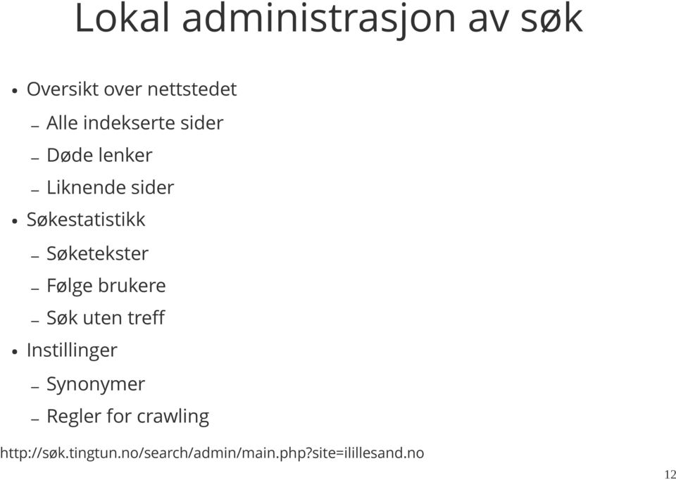 Søketekster Følge brukere Søk uten treff Instillinger Synonymer