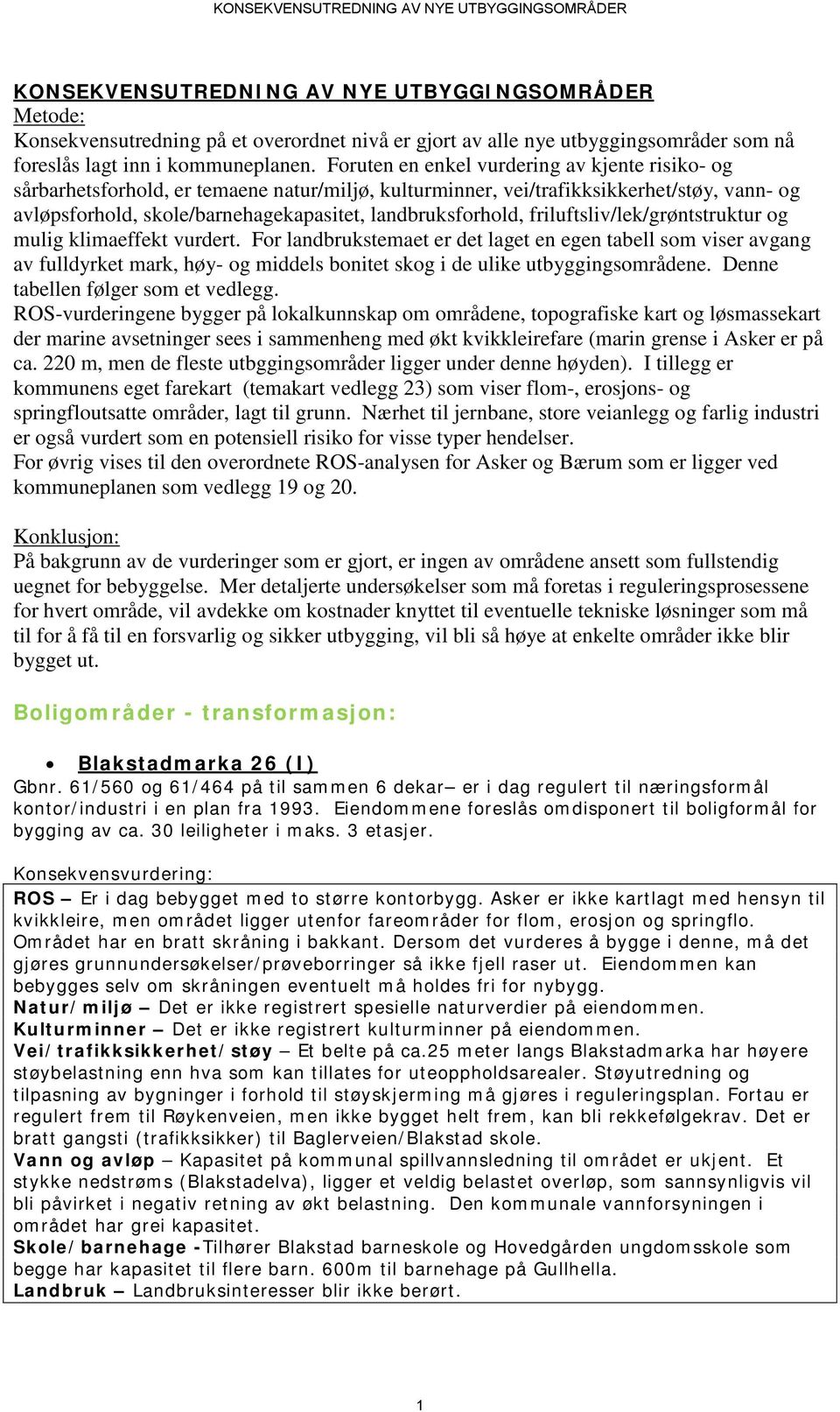 friluftsliv/lek/grøntstruktur og mulig klimaeffekt vurdert.