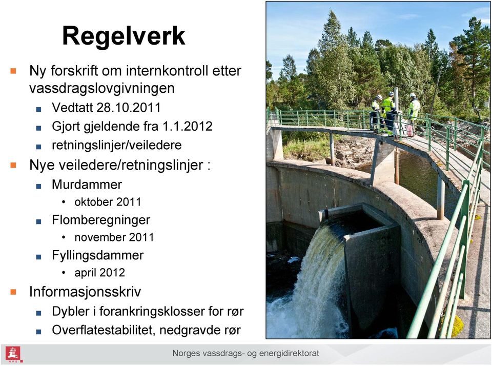veiledere/retningslinjer : Murdammer oktober 2011 Flomberegninger november 2011