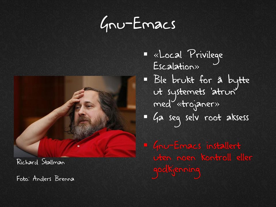 root aksess Richard Stallman Foto: Anders Brenna