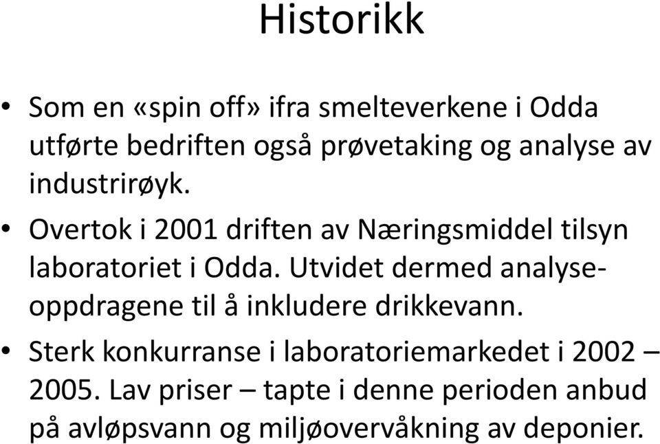 Utvidet dermed analyseoppdragene til å inkludere drikkevann.