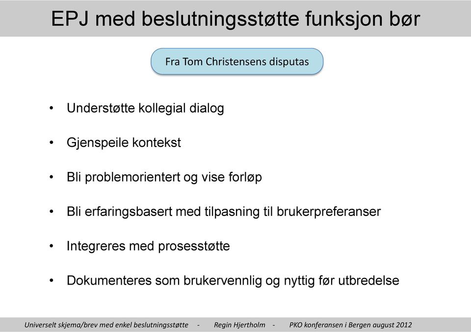 vise forløp Bli erfaringsbasert med tilpasning til brukerpreferanser