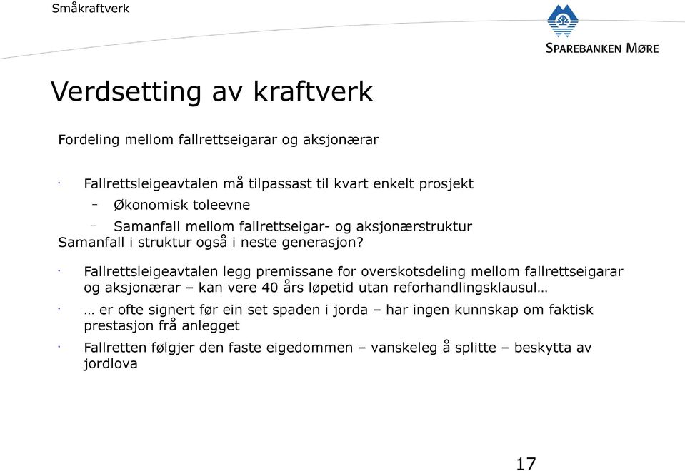 Fallrettsleigeavtalen legg premissane for overskotsdeling mellom fallrettseigarar og aksjonærar kan vere 40 års løpetid utan