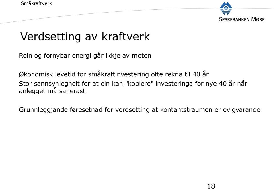 sannsynlegheit for at ein kan "kopiere" investeringa for nye 40 år når