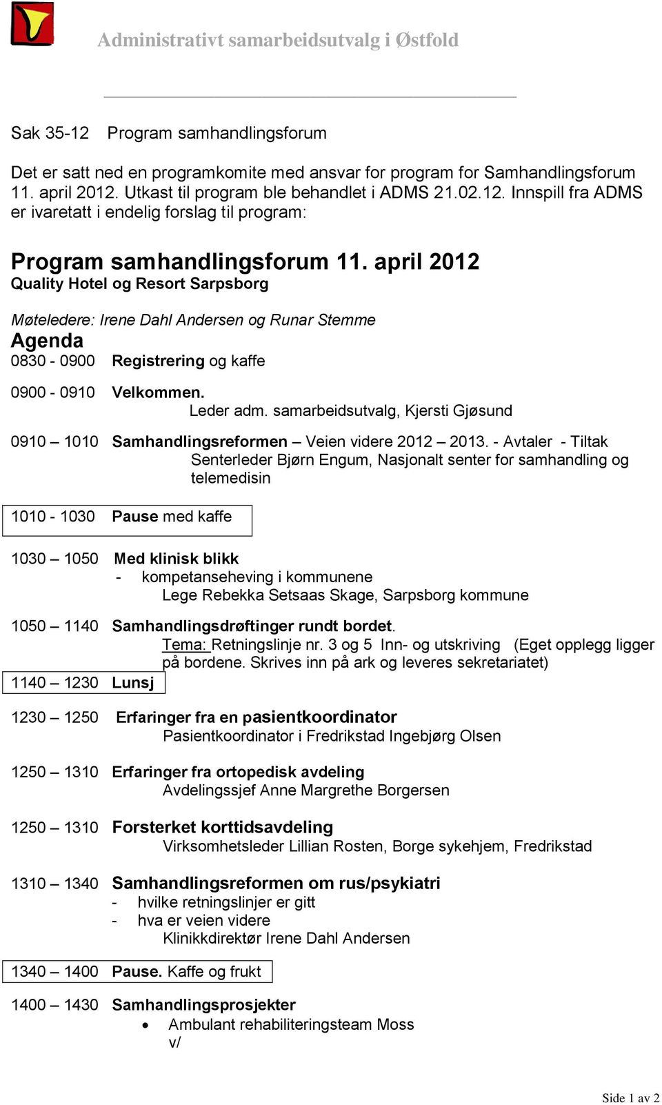 samarbeidsutvalg, Kjersti Gjøsund 0910 1010 Samhandlingsreformen Veien videre 2012 2013.