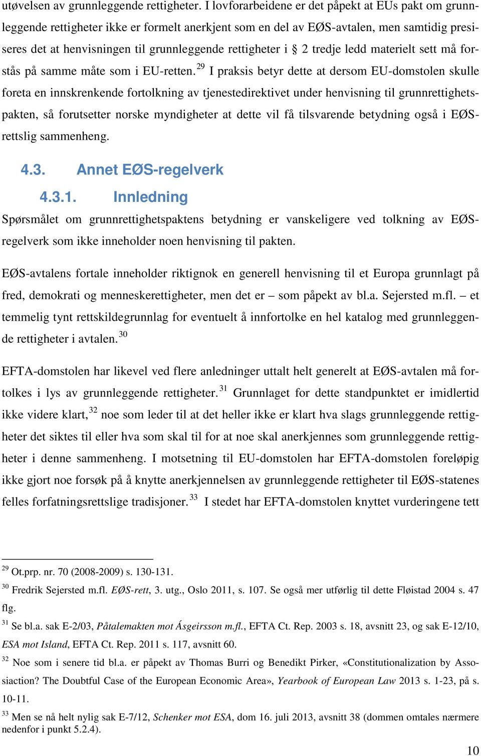 i 2 tredje ledd materielt sett må forstås på samme måte som i EU-retten.