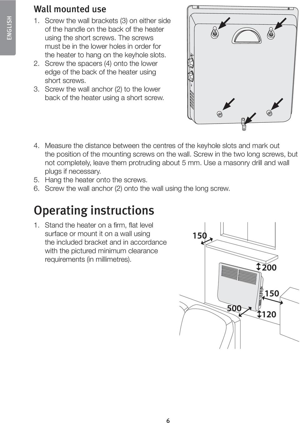 Screw the wall anchor (2) to the lower back of the heater using a short screw. 4.