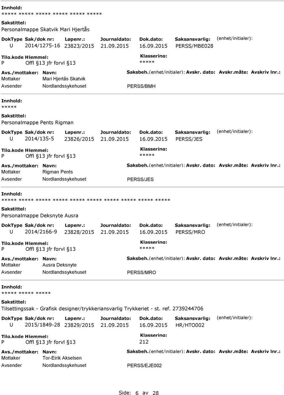 2014/2166-9 23828/2015 ERSS/MRO Mottaker Ausra Deksnyte ERSS/MRO Tilsettingssak - Grafisk