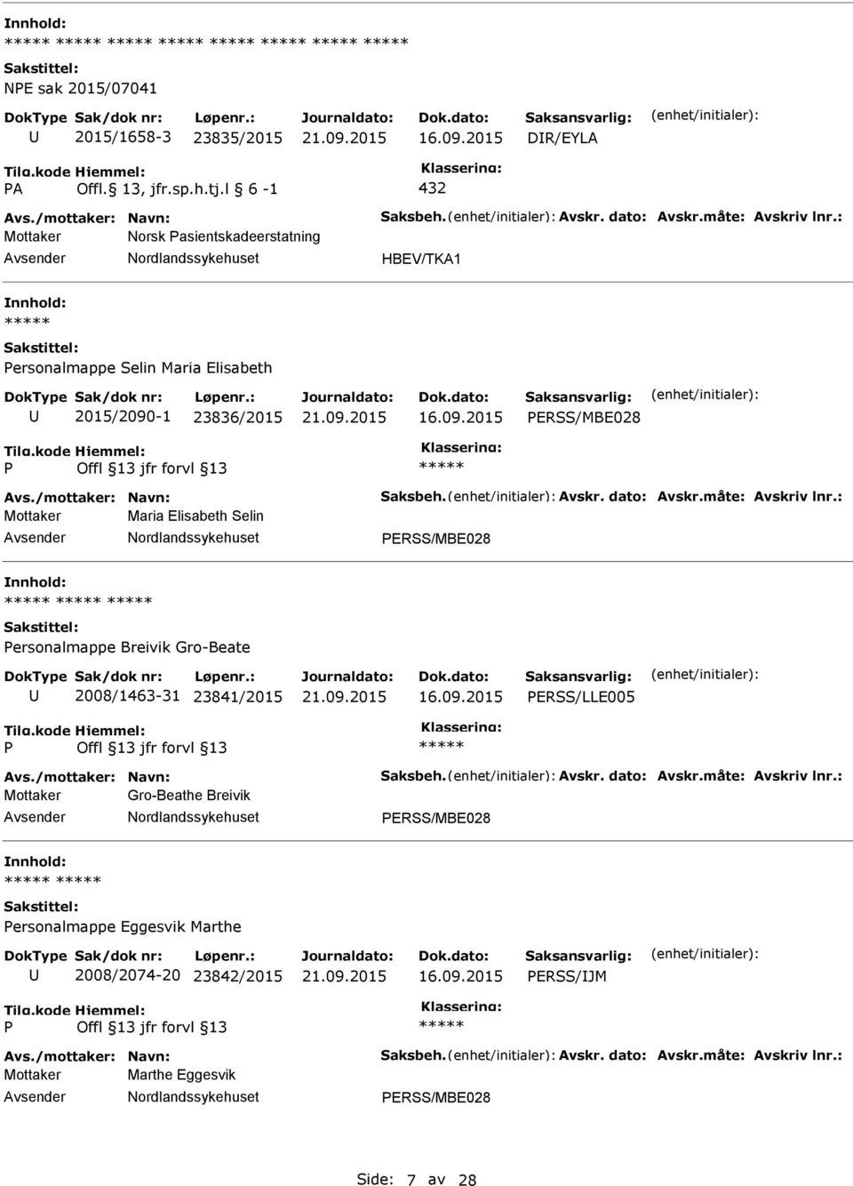 ERSS/MBE028 Mottaker Maria Elisabeth Selin ERSS/MBE028 ersonalmappe Breivik Gro-Beate 2008/1463-31 23841/2015