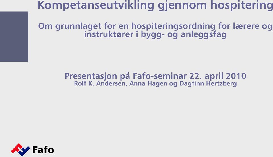 bygg- og anleggsfag Presentasjon på Fafo-seminar 22.