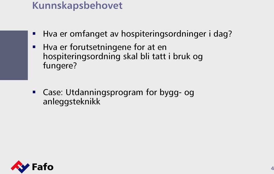 Hva er forutsetningene for at en