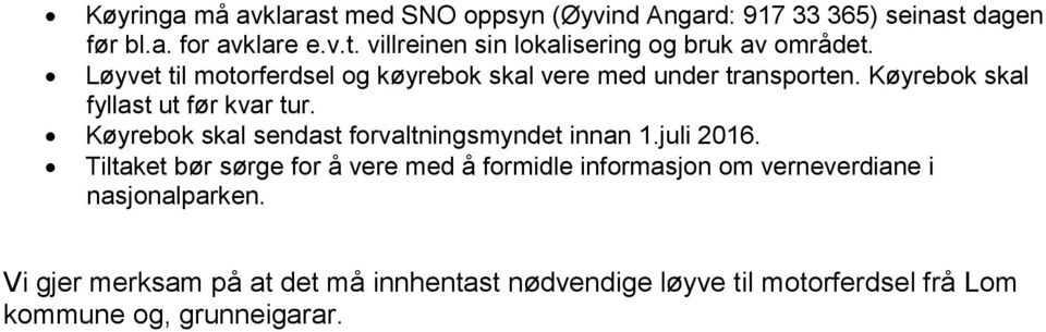 Køyrebok skal sendast forvaltningsmyndet innan 1.juli 2016.