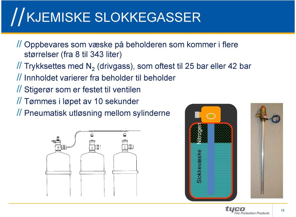 bar Innholdet varierer fra beholder til beholder Stigerør som er festet til ventilen