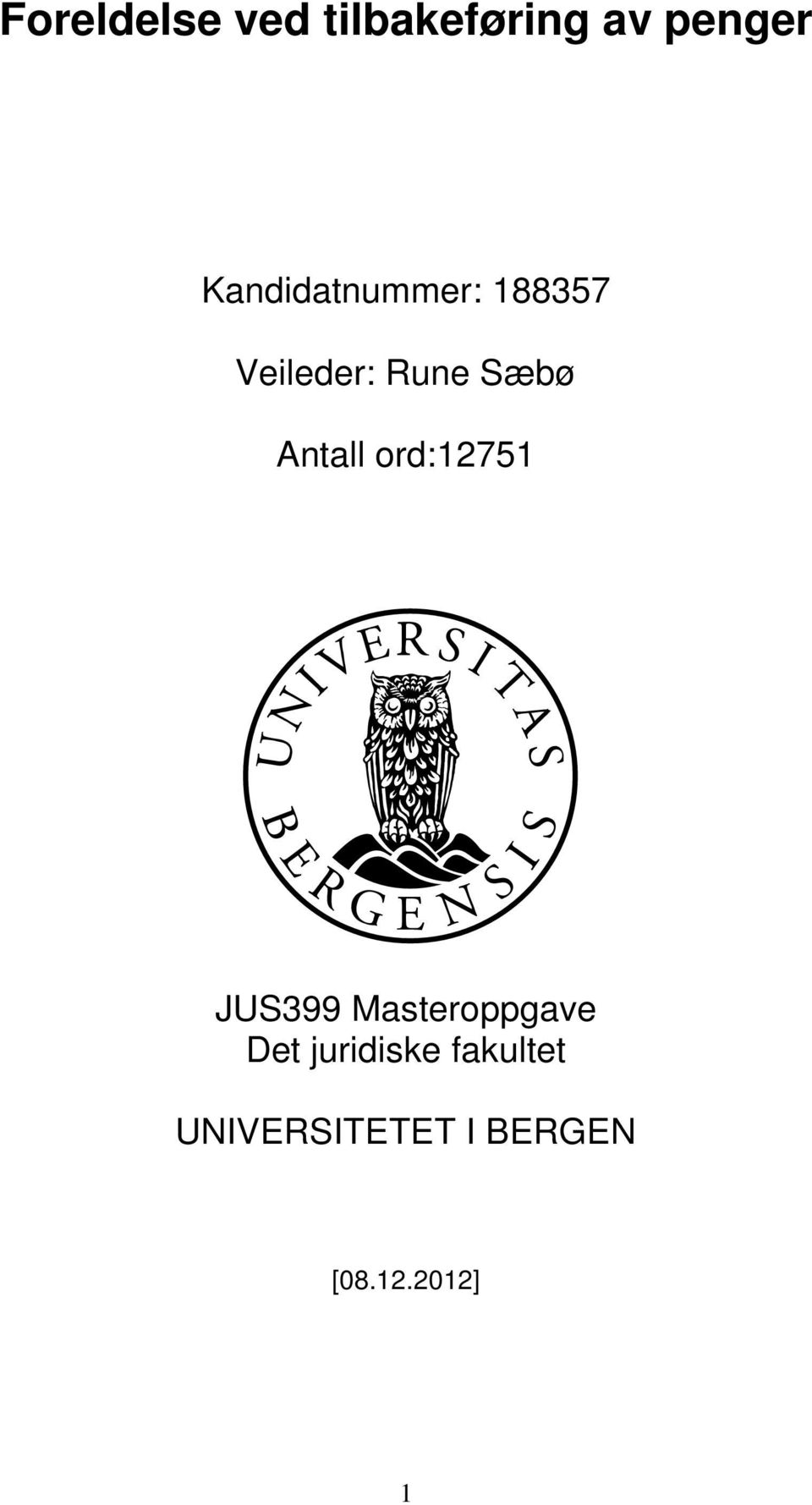 Antall ord:12751 JUS399 Masteroppgave Det