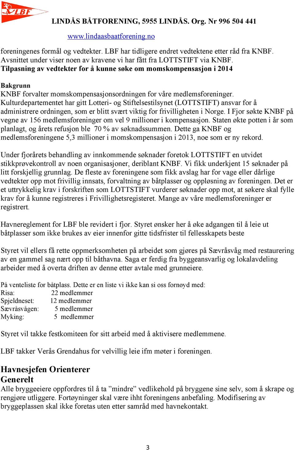 Kulturdepartementet har gitt Lotteri- og Stiftelsestilsynet (LOTTSTIFT) ansvar for å administrere ordningen, som er blitt svært viktig for frivilligheten i Norge.