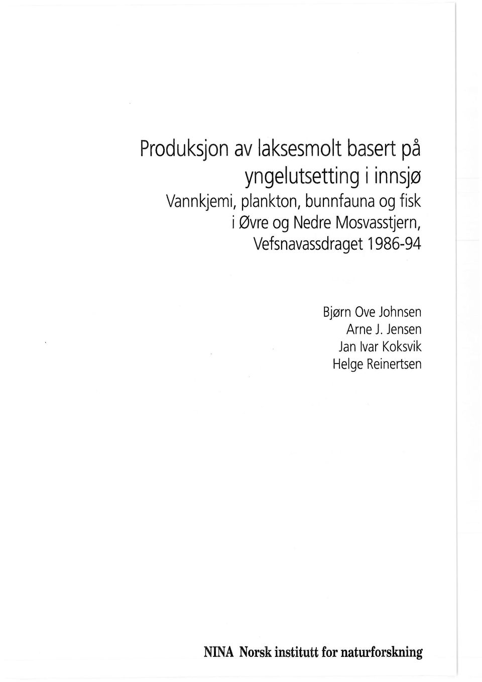 Mosvasstjern, Vefsnavassdraget 1986-94 Bjørn Ove Johnsen Arne J.