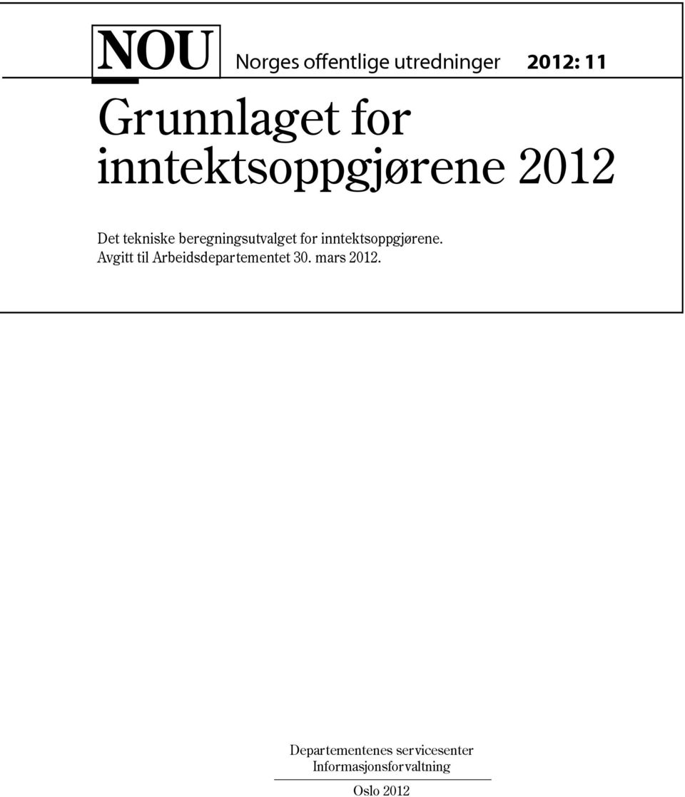 inntektsoppgjørene. Avgitt til Arbeidsdepartementet 30.