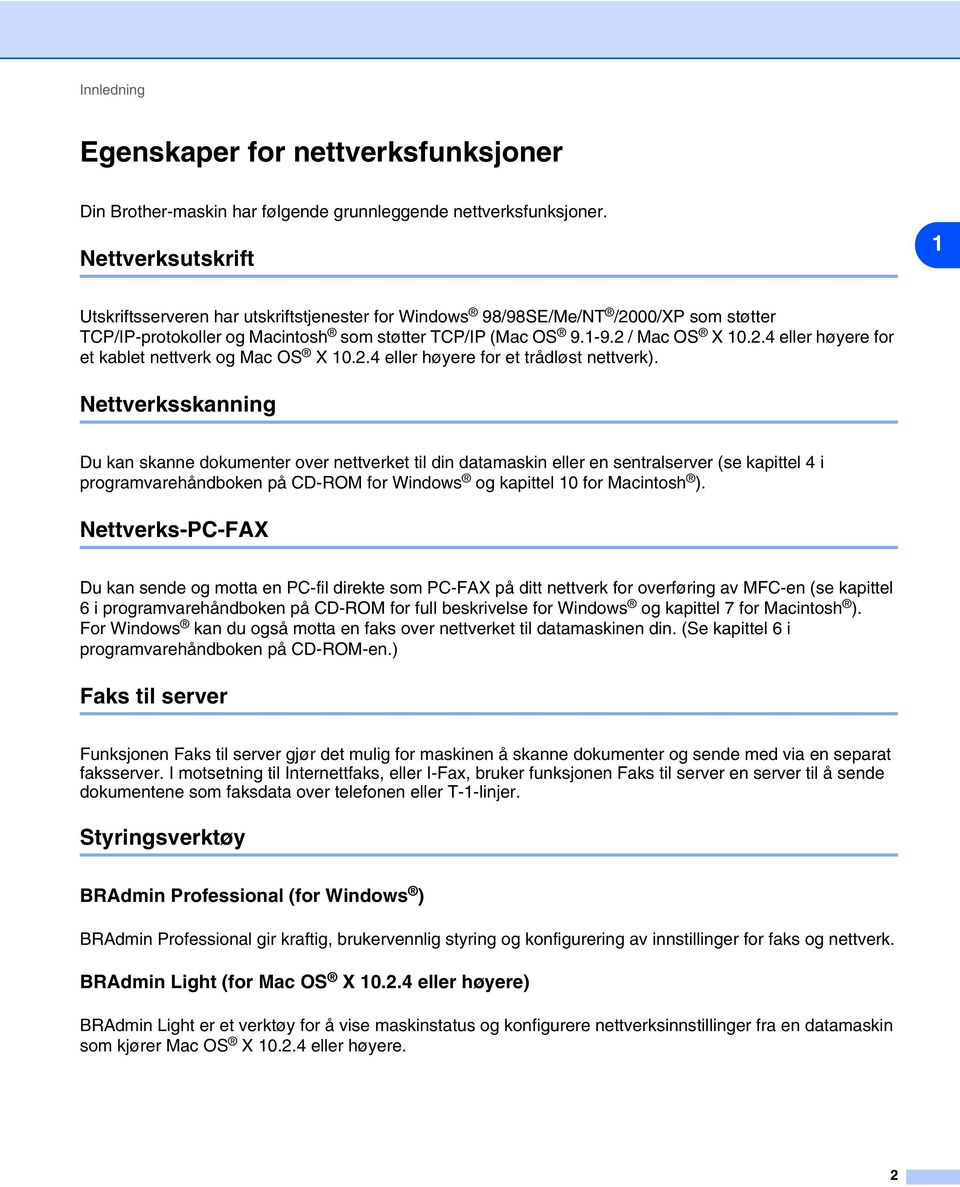 2.4 eller høyere for et trådløst nettverk).