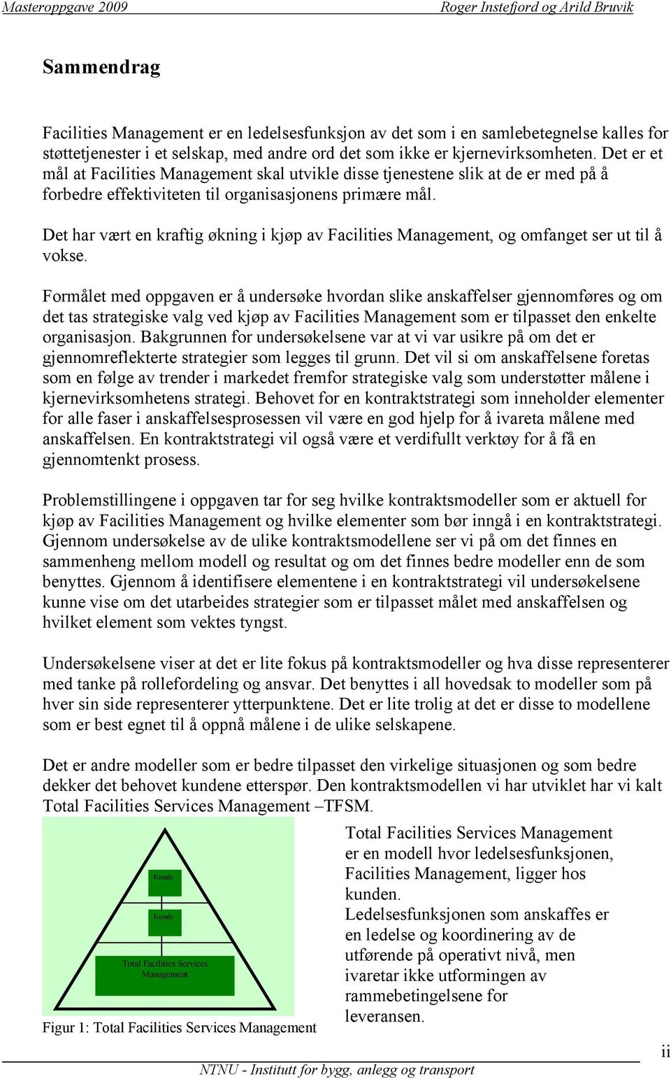 Det har vært en kraftig økning i kjøp av Facilities Management, og omfanget ser ut til å vokse.