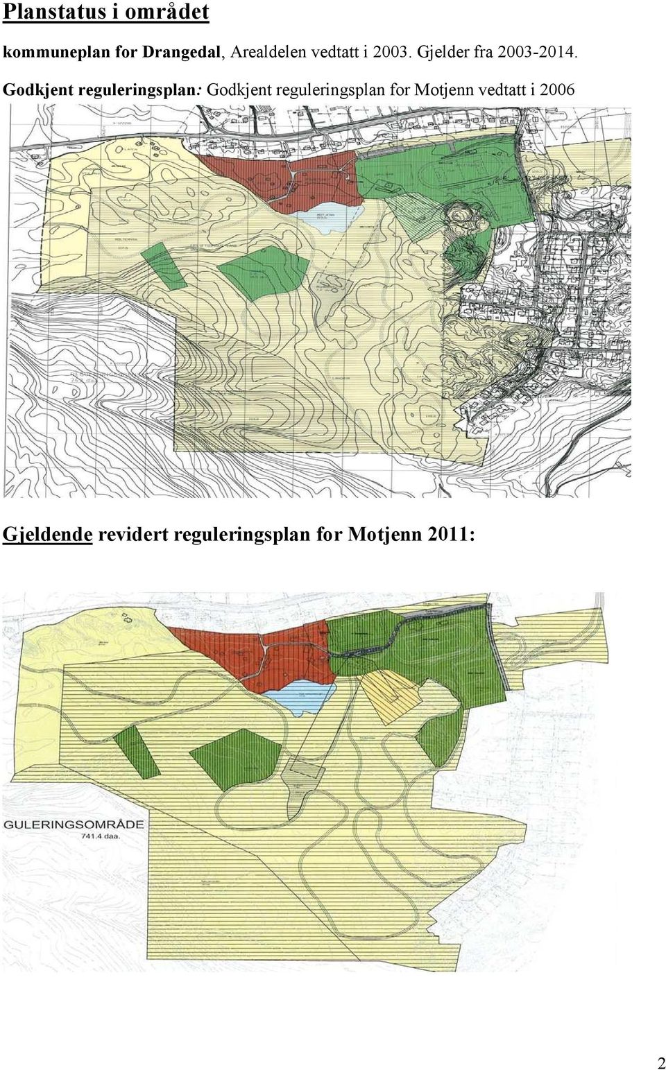 Godkjent reguleringsplan: Godkjent reguleringsplan for