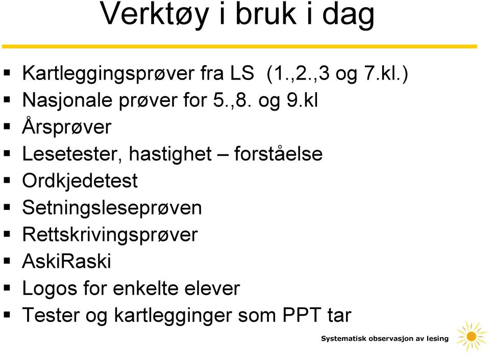 kl Årsprøver Lesetester, hastighet forståelse Ordkjedetest