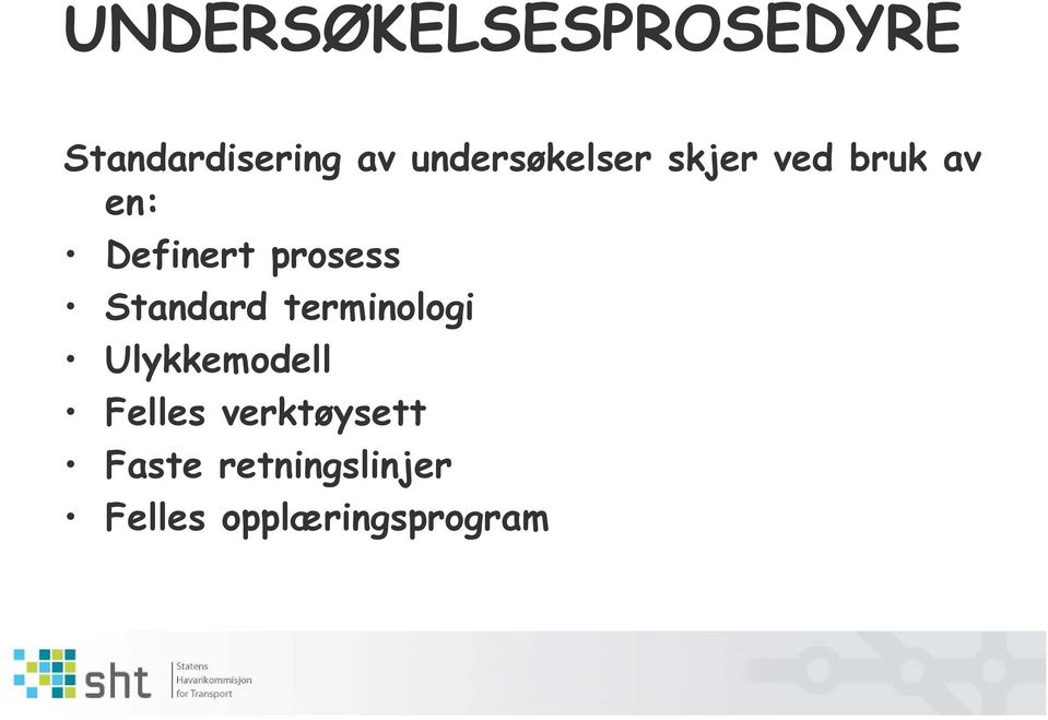 prosess Standard terminologi Ulykkemodell Felles