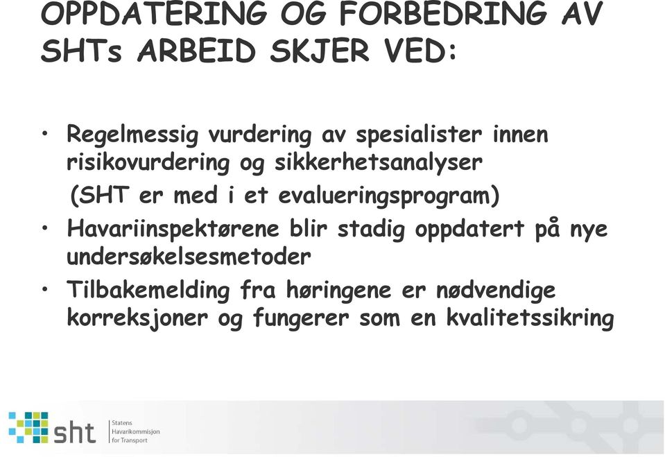 evalueringsprogram) ene blir stadig oppdatert på nye undersøkelsesmetoder