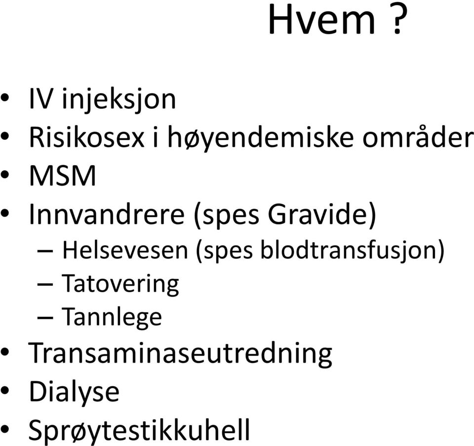 Helsevesen (spes blodtransfusjon) Tatovering