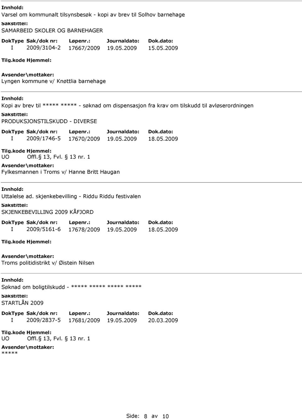 17670/2009 O Fylkesmannen i Troms v/ Hanne Britt Haugan ttalelse ad.