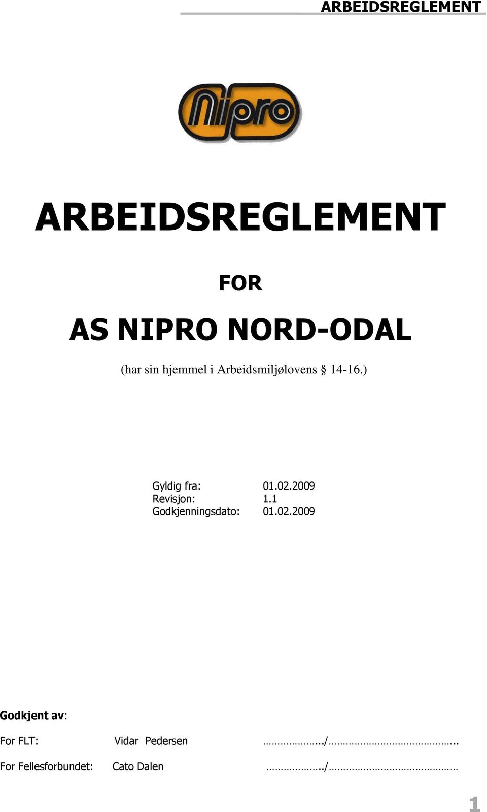 2009 Revisjon: 1.1 Godkjenningsdato: 01.02.