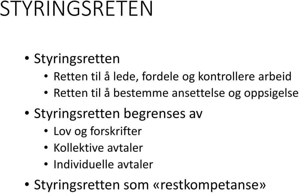 oppsigelse Styringsretten begrenses av Lov og forskrifter