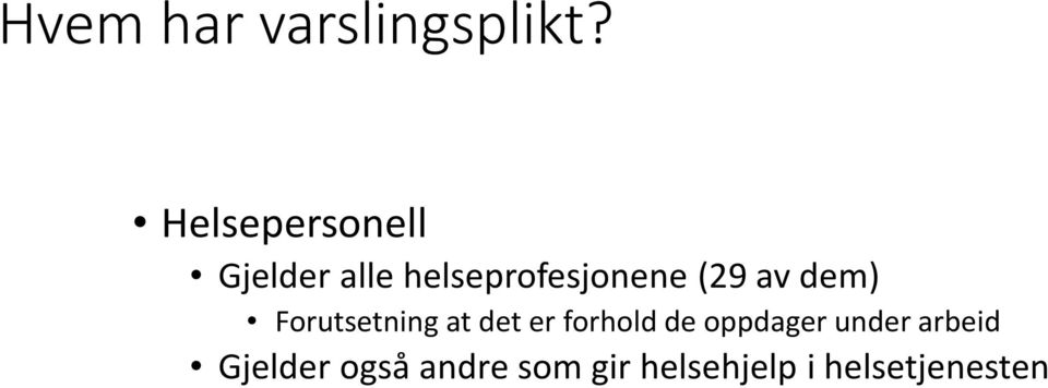 (29 av dem) Forutsetning at det er forhold de