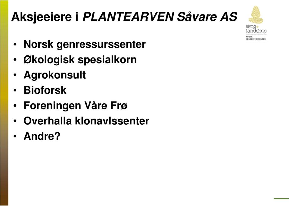 spesialkorn Agrokonsult Bioforsk