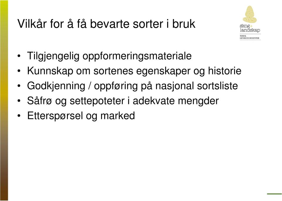 og historie Godkjenning / oppføring på nasjonal