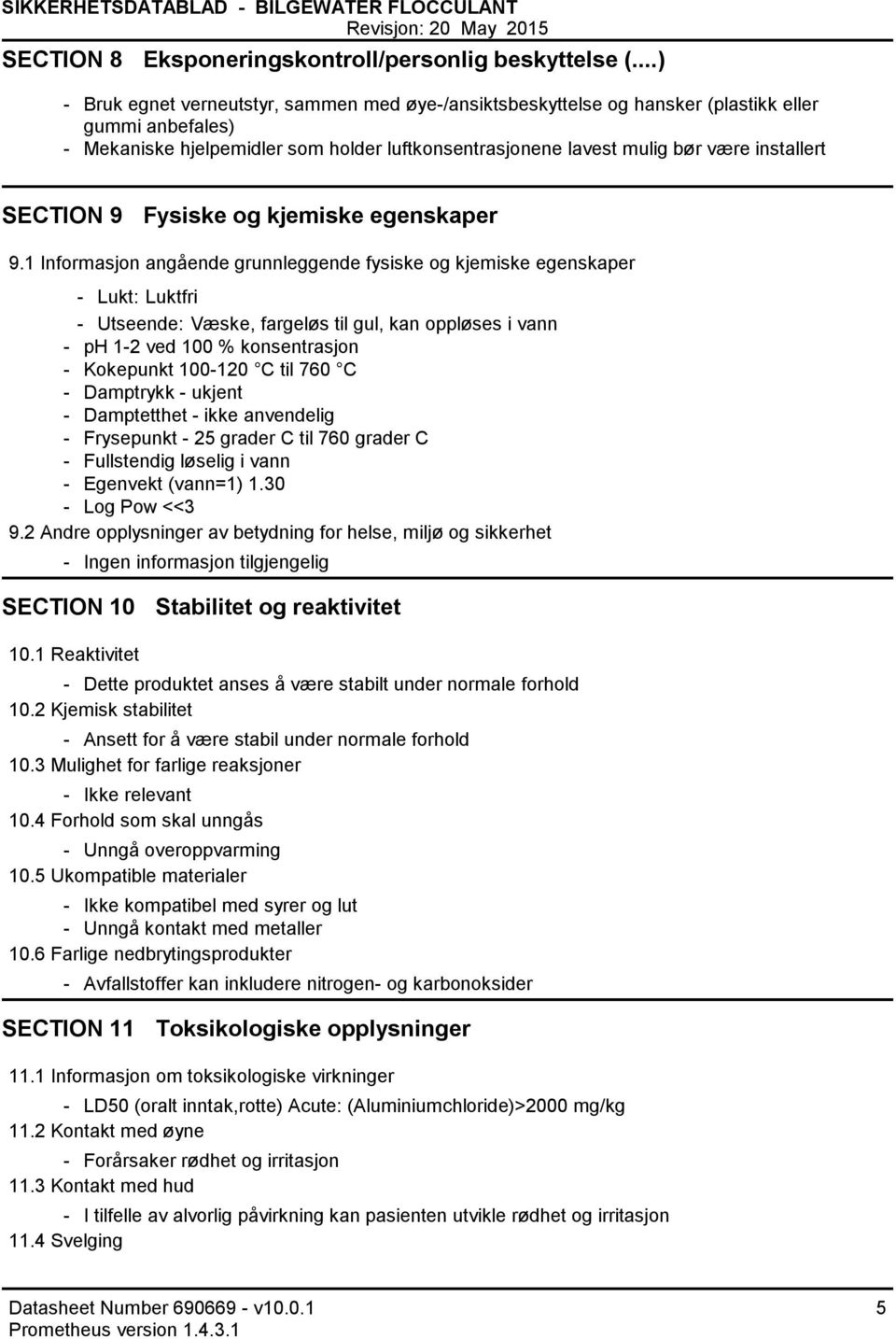 SECTION 9 Fysiske og kjemiske egenskaper 9.