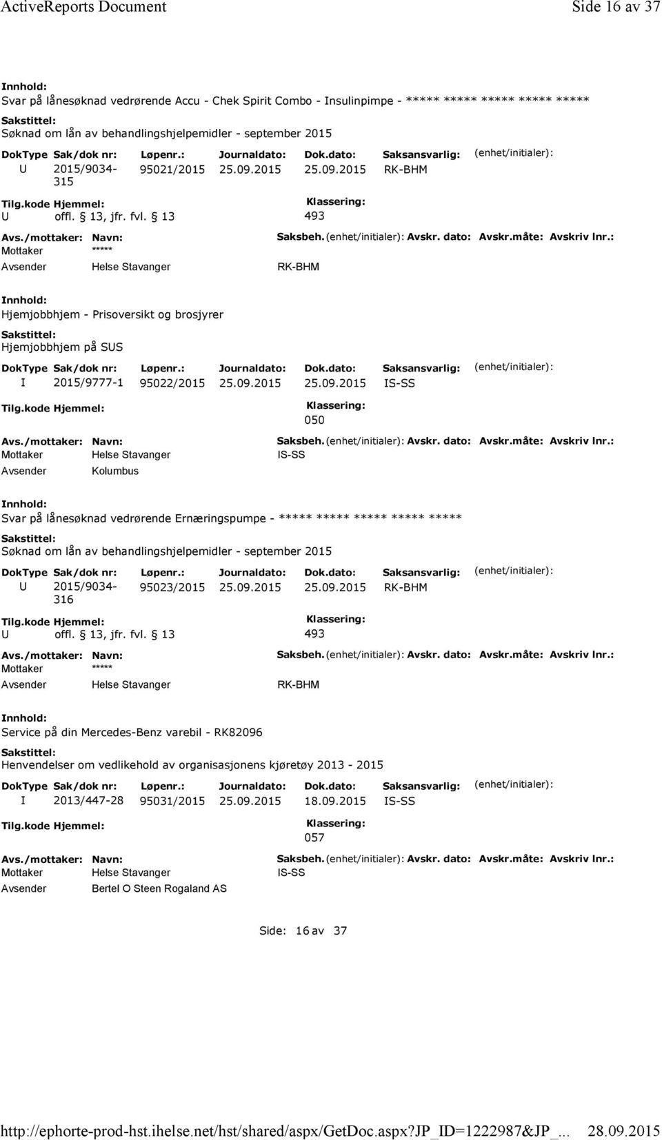 95021/2015 493 Mottaker ***** Helse Stavanger Saksbeh. Avskr. dato: Avskr.måte: Avskriv lnr.