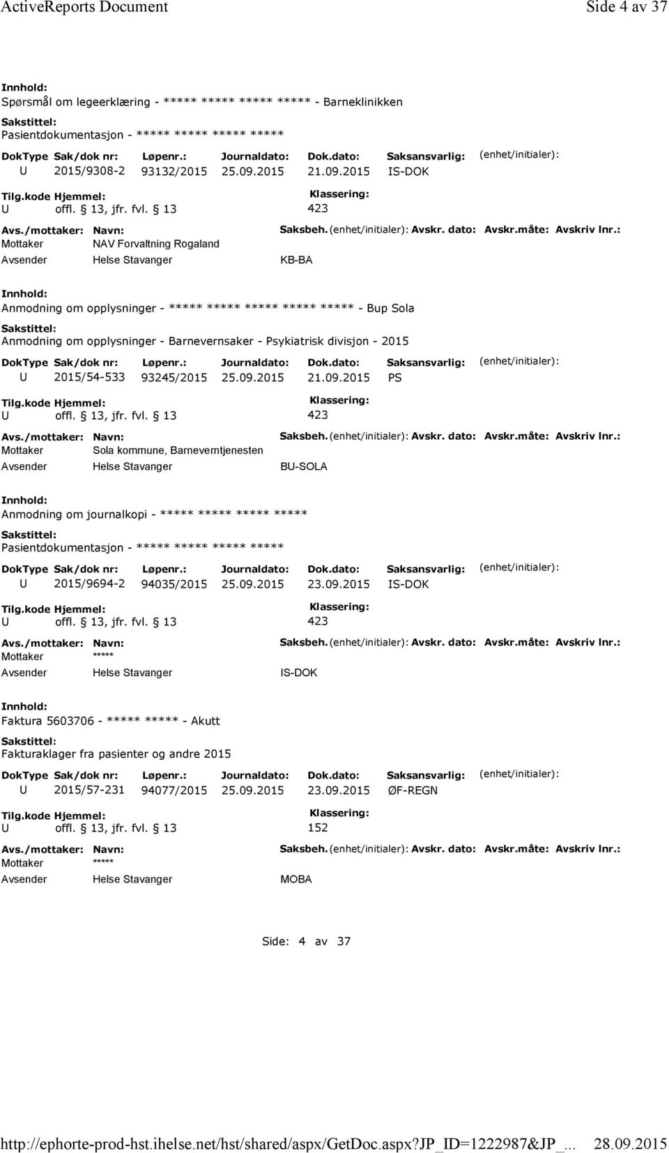 2015 S-DOK Mottaker NAV Forvaltning Rogaland Helse Stavanger Saksbeh. Avskr. dato: Avskr.måte: Avskriv lnr.