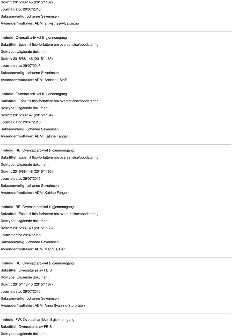 Innhold: RE: Oversatt artikkel til gjennomgang Doknr: 2015/88-148 (2015/1165) Avsender/mottaker: ADM; Katrine Fangen Innhold: RE: Oversatt