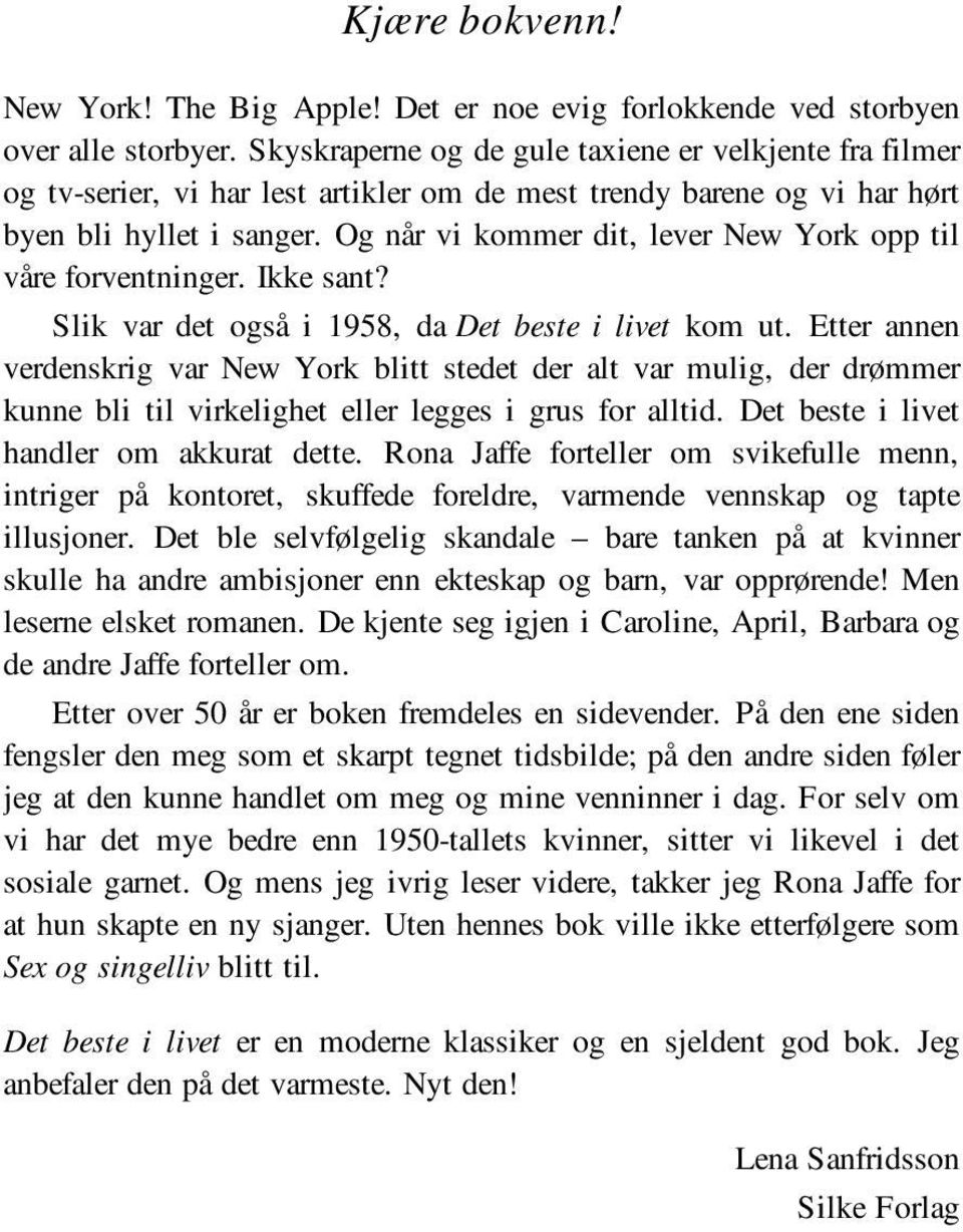 Og når vi kommer dit, lever New York opp til våre forventninger. Ikke sant? Slik var det også i 1958, da Det beste i livet kom ut.