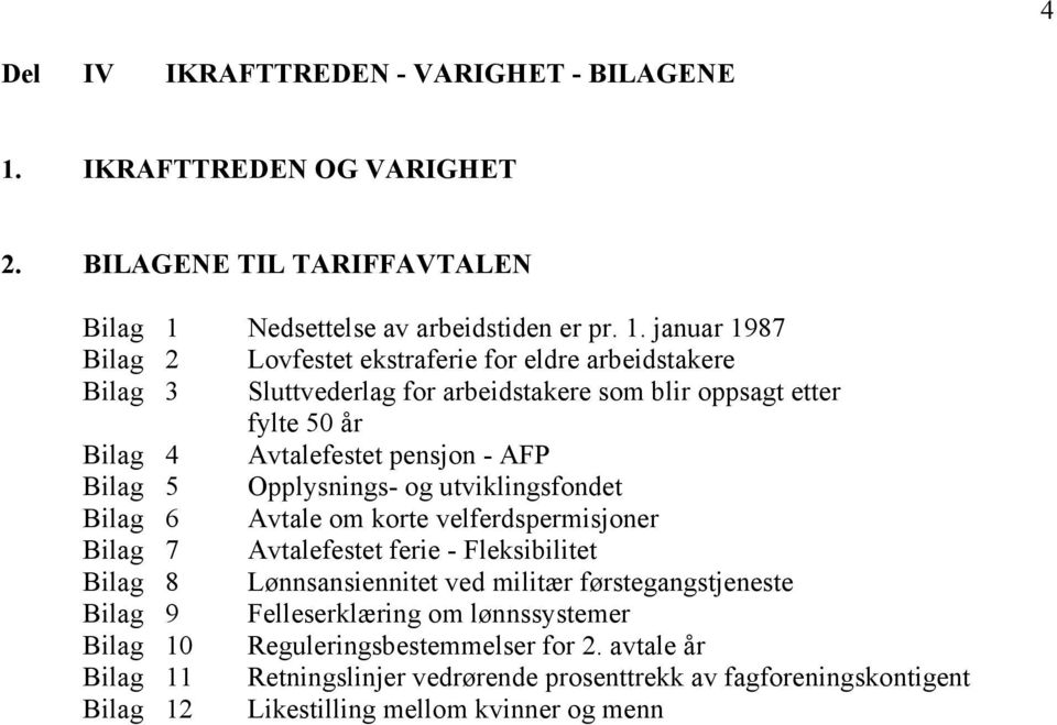 Nedsettelse av arbeidstiden er pr. 1.