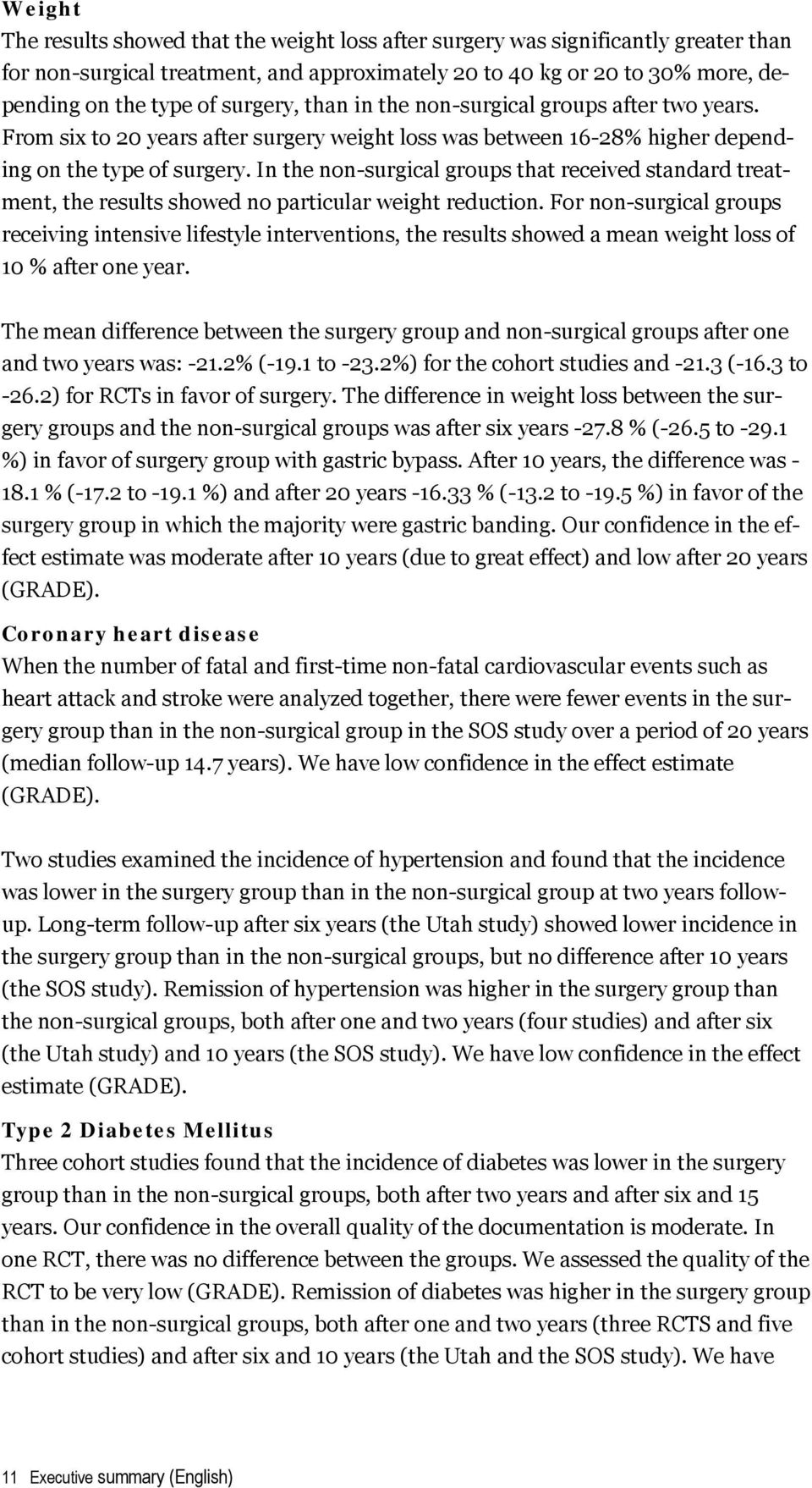 In the non-surgical groups that received standard treatment, the results showed no particular weight reduction.