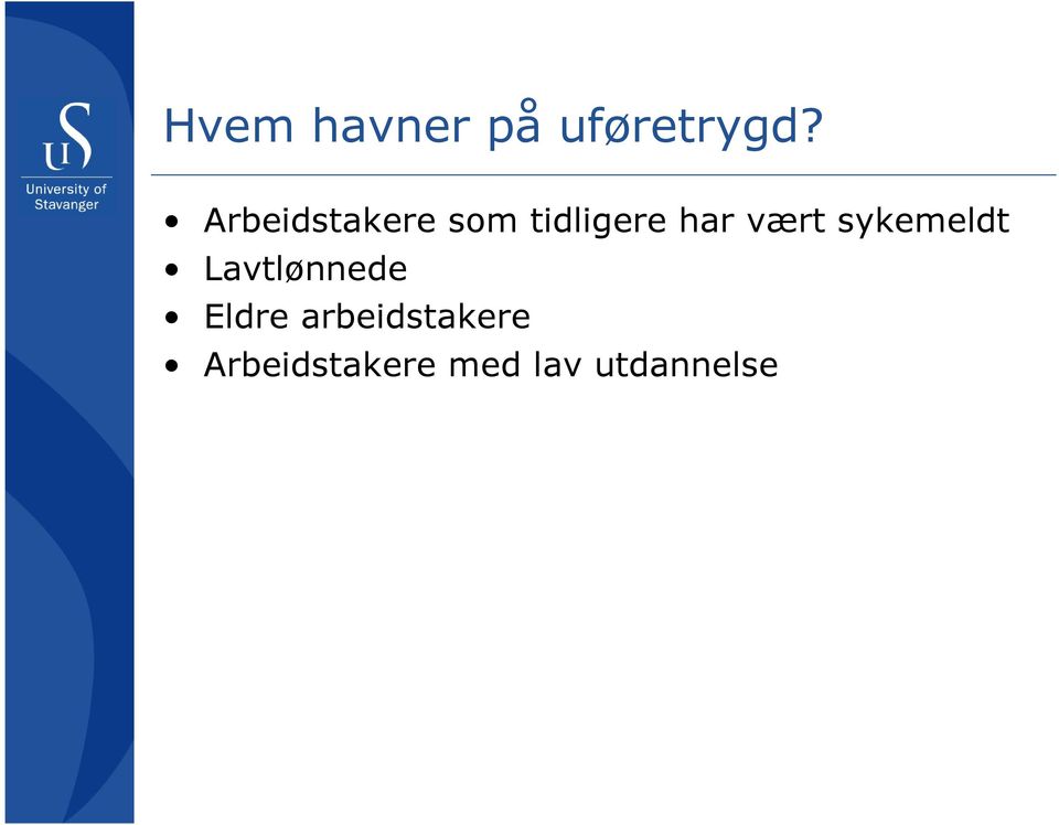 vært sykemeldt Lavtlønnede Eldre