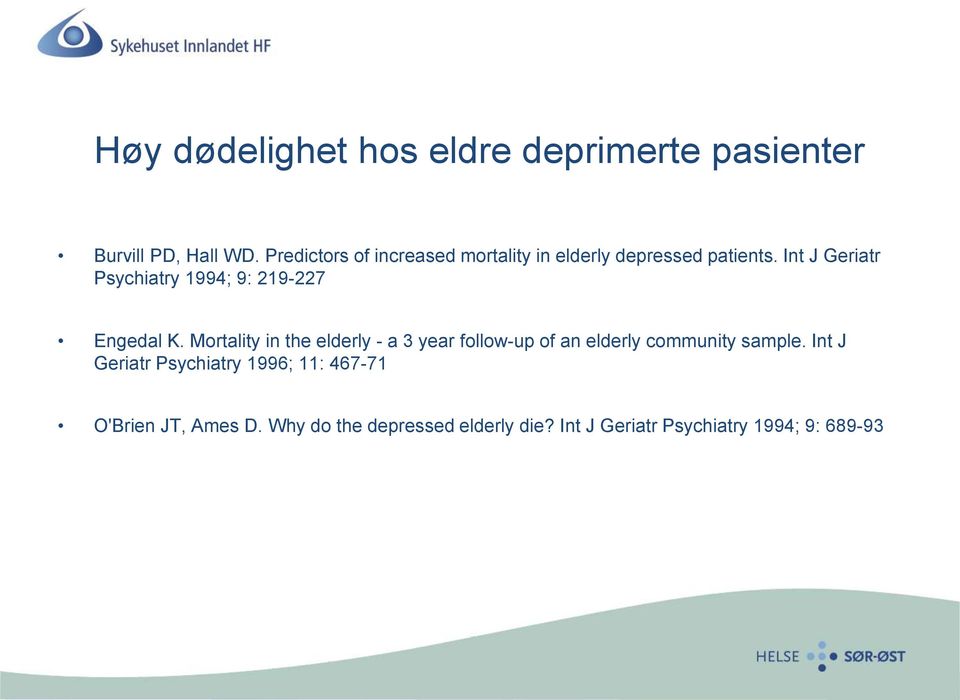 Int J Geriatr Psychiatry 1994; 9: 219-227 Engedal K.