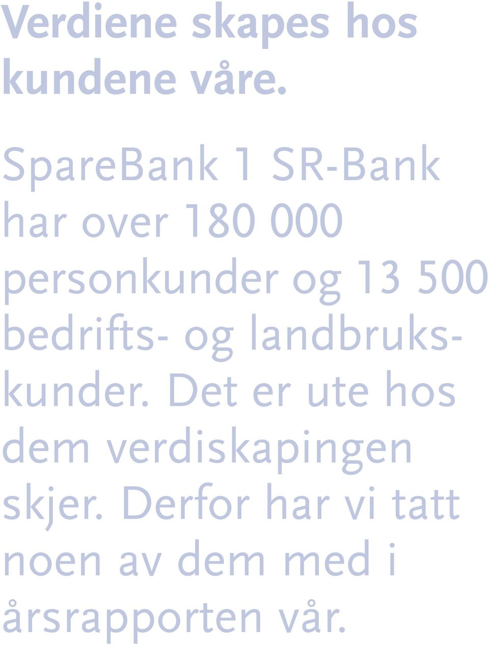 13 500 bedrifts- og landbrukskunder.