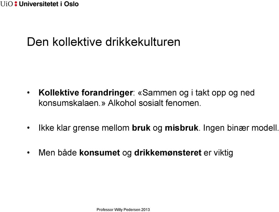 » Alkohol sosialt fenomen.