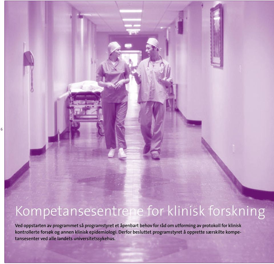 kontrollerte forsøk og annen klinisk epidemiologi.